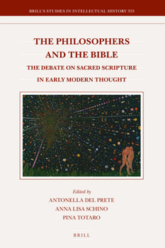 The Philosophers and the Bible The Debate on Sacred Scripture in Early Modern Thought