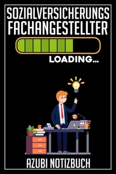 Sozialversicherungsfachangestellter Loading… Azubi Notizbuch: 120 Seiten Liniert im Format A5 (6x9 Zoll) mit Soft Cover Glänzend. (German Edition)
