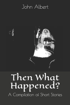 Paperback Then What Happened?: A Compilation of Short Stories Book