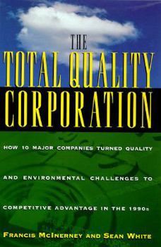 Hardcover The Total Quality Corporation: How 10 Major Companies Turned Quality... to Competitive Advantage in the 19 Book