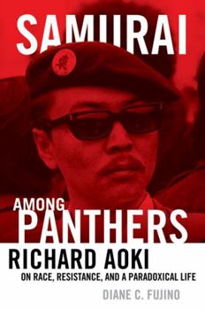 Paperback Samurai Among Panthers: Richard Aoki on Race, Resistance, and a Paradoxical Life Book