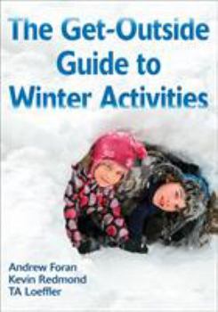 Paperback The Get-Outside Guide to Winter Activities Book