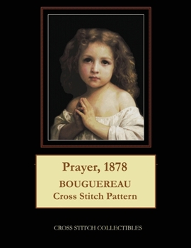 Paperback Prayer, 1878: Bouguereau Cross Stitch Pattern Book