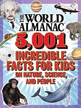 Hardcover The World Almanac 5,001 Incredible Facts for Kids on Nature, Science, and People Book