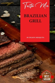 Hardcover Taste Me - Brazilian Grill - The Brazilian Style [Large Print] Book