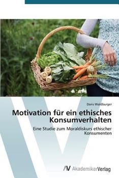Paperback Motivation für ein ethisches Konsumverhalten [German] Book