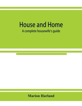 Paperback House and home: a complete housewife's guide Book