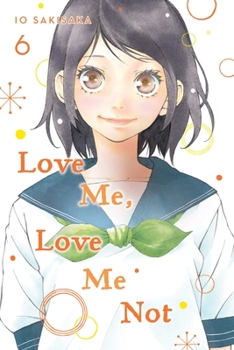 Love Me, Love Me Not, Vol. 6 - Book #6 of the  [Omoi, Omoware, Furi, Furare]