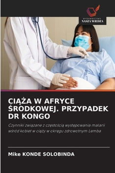 Paperback CiĄŻa W Afryce Środkowej. Przypadek Dr Kongo [Polish] Book