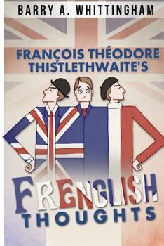 Paperback Fran?ois Th?odore Thistlethwaite's FRENGLISH THOUGHTS Book