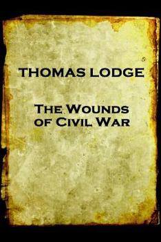 Paperback Thomas Lodge - The Wounds of Civil War Book