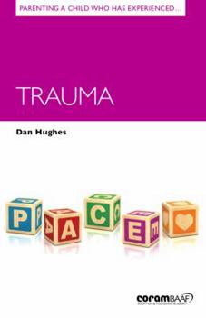 Paperback Parenting a Child Who Has Experienced Trauma Book