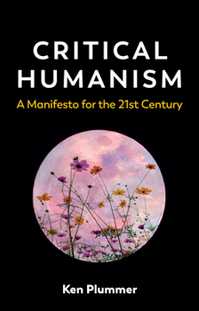Paperback Critical Humanism: A Manifesto for the 21st Century Book