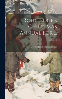 Hardcover Routledge's Christmas Annual For ...; Volume 6 Book