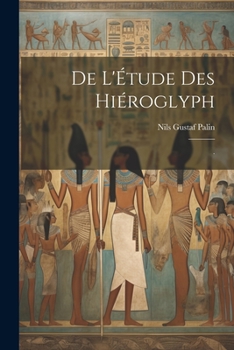 Paperback De L'Étude Des Hiéroglyph: . [French] Book