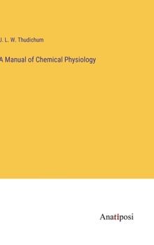 Hardcover A Manual of Chemical Physiology Book