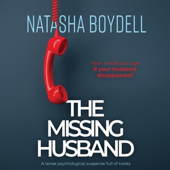 The Missing Husband: A Tense Psychological Suspense Full of Twists