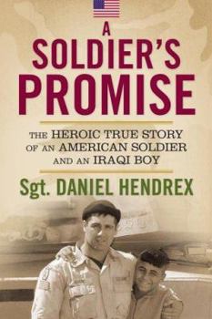 Hardcover A Soldier's Promise: The Heroic True Story of an American Soldier and an Iraqi Boy Book