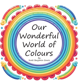 Hardcover Our Wonderful World of Colours Book