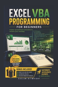 Paperback Excel VBA Programming for Beginners: Master Spreadsheet Automation & Reclaim Your Workday Book