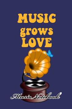 Paperback Music Noteboook: Music Grows Love Book