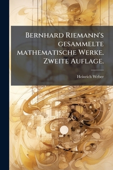 Paperback Bernhard Riemann's gesammelte mathematische Werke. Zweite Auflage. [German] Book