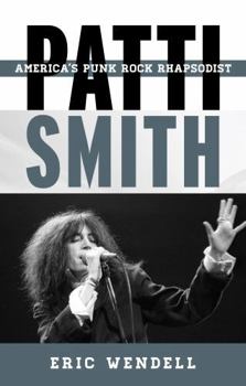 Hardcover Patti Smith: America's Punk Rock Rhapsodist Book