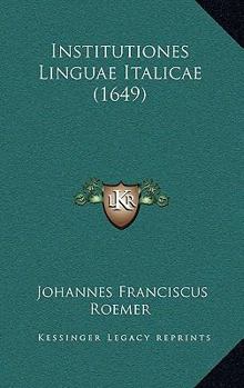 Paperback Institutiones Linguae Italicae (1649) [Latin] Book