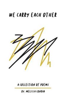 Paperback We Carry Each Other: A Collection of Poems Book