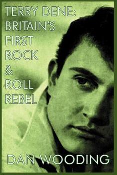 Paperback Terry Dene: Britain's First Rock and Roll Rebel Book