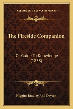 Paperback The Fireside Companion: Or Guide To Knowledge (1858) Book