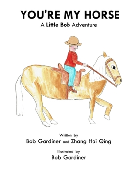 Paperback You're My Horse: A Little Bob Adventure Book