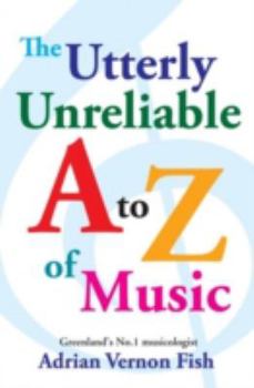 Paperback Utterly Unreliable a to Z of Music Book