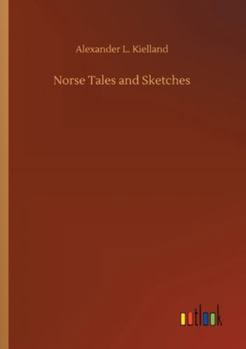 Norse Tales and Sketches
