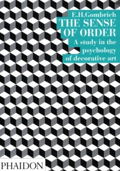 Paperback The Sense of Order: A Study in the Psychology of Decorative Art Book