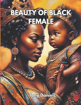 Paperback Beauty Of Black Female: Truth Behind The Scene Book