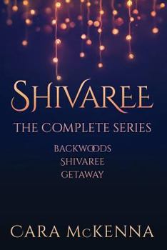 Shivaree: The Complete Series - Book  of the Shivaree #0.5-2