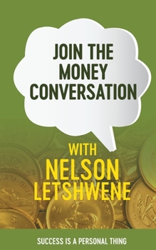 Paperback Join The Money Conversation: Success Is A Personal Thing Book