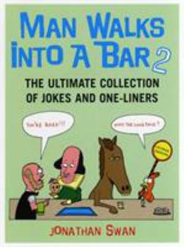 Paperback Man Walks Into a Bar 2: The Ultimate Collection of Jokes and One-Liners Book