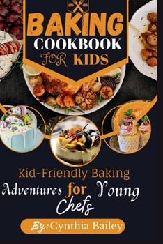 Paperback Baking Cookbook for Kids: Kid-Friendly Baking Adventures for Young Chefs Book