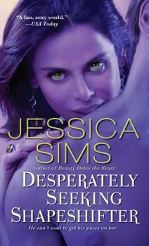 Desperately Seeking Shapeshifter - Book #2 of the Midnight Liaisons