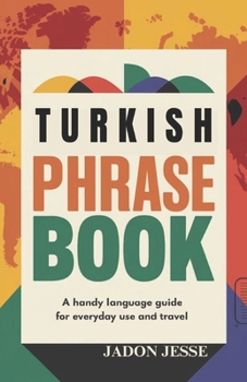 Turkish Phrase Book: A Handy Language Guide for Everyday Use and Travel
