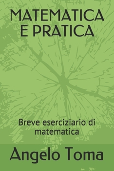 Paperback Matematica E Pratica: Breve eserciziario di matematica [Italian] Book