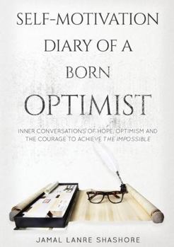 Paperback Self-Motivation Diary of a Born Optimist Book
