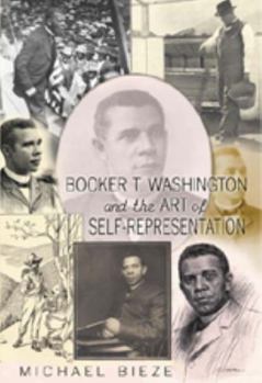Paperback Booker T. Washington and the Art of Self-Representation Book