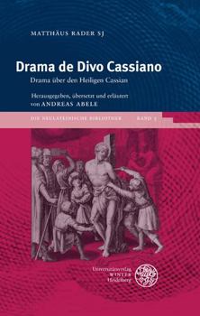 Hardcover Drama de Divo Cassiano: Drama de Divo Cassiano / Drama Uber Den Heiligen Cassian [Latin] Book