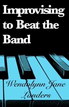 Paperback Improvising to Beat the Band Book