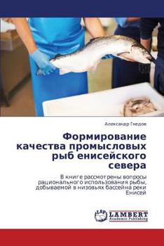 Paperback Formirovanie Kachestva Promyslovykh Ryb Eniseyskogo Severa [Russian] Book
