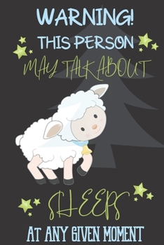 Paperback Warning! this person may talk about Sheeps at any given moment: Sheep gifts for women, girls, kids and sheep lovers: cute blue yellow designed blank L Book