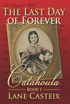 Paperback The Last Day of Forever: Catahoula Book 1 Book